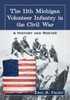 The 11th Michigan Volunteer Infantry in the Civil War: A History and Roster