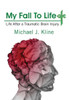 My Fall To Life: Life After a Traumatic Brain Injury