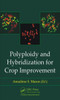 Polyploidy and Hybridization for Crop Improvement