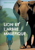 Lion et l'arbre malÃ©fique: Autrice pour enfant