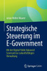 Strategische Steuerung Im E-Government: Mit Der Digital Public Balanced Scorecard Zur ZukunftsfÃ¤higen Verwaltung