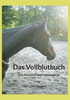 Das Vollblutbuch: Vom Rennpferd zum Freizeitpartner