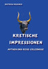 Kretische Impressionen: Mythen und Reise-Erlebnisse