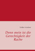 Denn mein ist die Gerechtigkeit der Rache