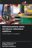Ottimizzazione della struttura reticolare additiva
