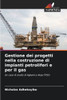 Gestione dei progetti nella costruzione di impianti petroliferi e per il gas