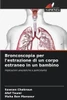 Broncoscopia per l'estrazione di un corpo estraneo in un bambino