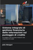 Sistema integrato di gestione finanziaria delle informazioni sul punteggio di credito