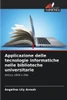 Applicazione delle tecnologie informatiche nelle biblioteche universitarie