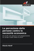 La percezione delle persone contro la necessitÃ  economica