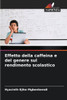 Effetto della caffeina e del genere sul rendimento scolastico