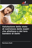 Valutazione dello stato di nutrizione delle madri che allattano e dei loro bambini di Delhi