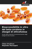 BioaccessibilitÃ  in vitro del beta-carotene in oleogel di etilcellulosa