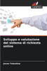 Sviluppo e valutazione del sistema di richiesta online
