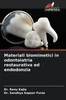 Materiali biomimetici in odontoiatria restaurativa ed endodonzia