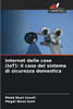 Internet delle cose (IoT): il caso del sistema di sicurezza domestica