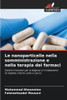 Le nanoparticelle nella somministrazione e nella terapia dei farmaci