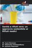 Sanità a rifiuti zero: un approccio sostenibile ai Rifiuti medici