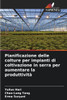 Pianificazione delle colture per impianti di coltivazione in serra per aumentare la produttivitÃ