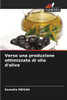 Verso una produzione ottimizzata di olio d'oliva