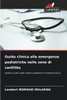 Guida clinica alle emergenze pediatriche nelle zone di conflitto