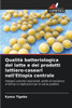 QualitÃ  batteriologica del latte e dei prodotti lattiero-caseari nell'Etiopia centrale