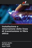 Installazione e misurazione delle linee di trasmissione in fibra ottica