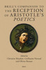 Brill's Companion to the Reception of Aristotle's Poetics