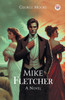 Mike Fletcher A Novel