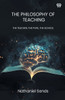 The Philosophy Of Teaching THE TEACHER, THE PUPIL, THE SCHOOL