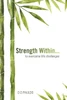 Strength Within... to overcome life challenges