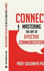 Connect: Mastering the Art of Effective Communication