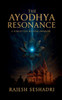 The Ayodhya Resonance: A Forgotten Wisdom Awakens