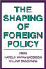The Shaping of Foreign Policy