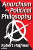 Anarchism as Political Philosophy