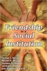 Friendship as a Social Institution