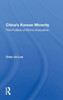 China's Korean Minority: The Politics Of Ethnic Education