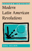 Modern Latin American Revolutions