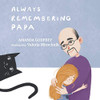 Always Remembering Papa