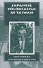 Japanese Colonialism In Taiwan: Land Tenure, Development, And Dependency, 1895-1945