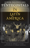 Power, Politics, And Pentecostals In Latin America