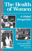 The Health Of Women: A Global Perspective