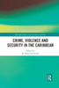Crime, Violence and Security in the Caribbean