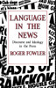 Language in the News: Discourse and Ideology in the Press