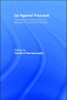 Up Against Foucault: Explorations of Some Tensions Between Foucault and Feminism