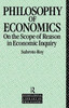 The Philosophy of Economics: On the Scope of Reason in Economic Inquiry