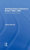 Working Class Cultures in Britain, 1890-1960: Gender, Class and Ethnicity