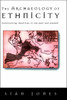 The Archaeology of Ethnicity: Constructing Identities in the Past and Present