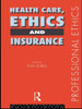 Health Care, Ethics and Insurance