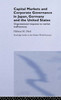 Capital Markets and Corporate Governance in Japan, Germany and the United States: Organizational Response to Market Inefficiencies